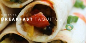 Santa Fe Breakfast Taquitos