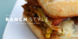 Grilled “Ranch” Style Chicken Sandwiches
