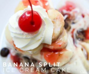 Banana Split Ice Cream Cake