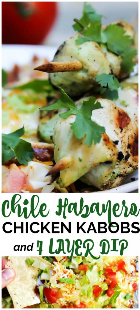 Chile Habanero Chicken Kabobs & 7-Layer Dip pinterest image