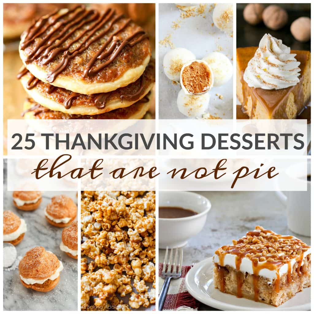 25 Thanksgiving Desserts That Are Not Pie