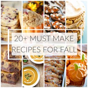 20+ Must Make Recipes for Fall
