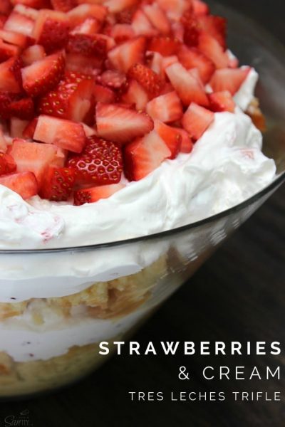 STRAWBERRIES & CREAM TRES LECHES TRIFLE